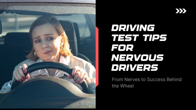 Driving Test Tips for Nervous Drivers