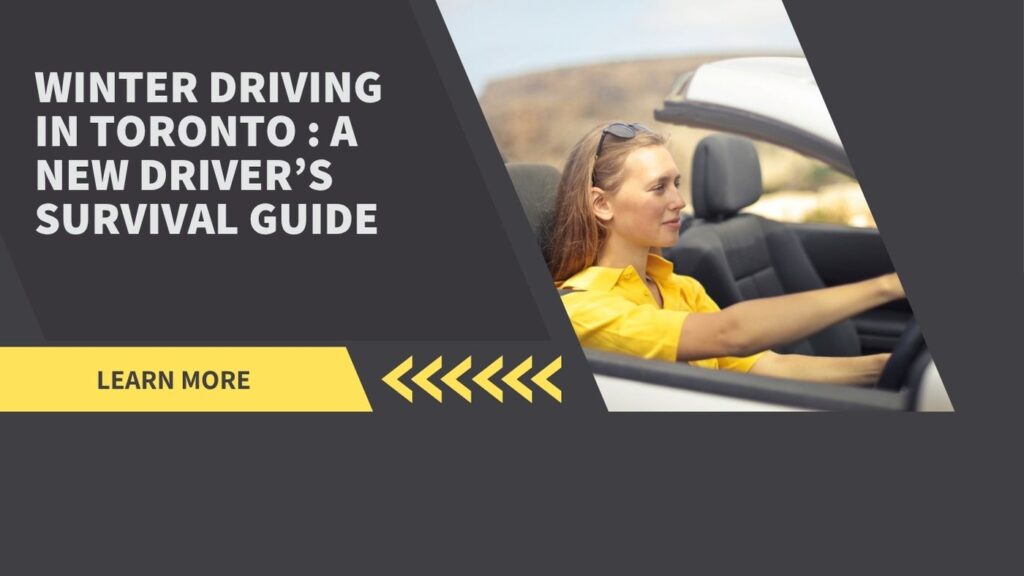 Winter Driving in Toronto: A New Driver’s Survival Guide